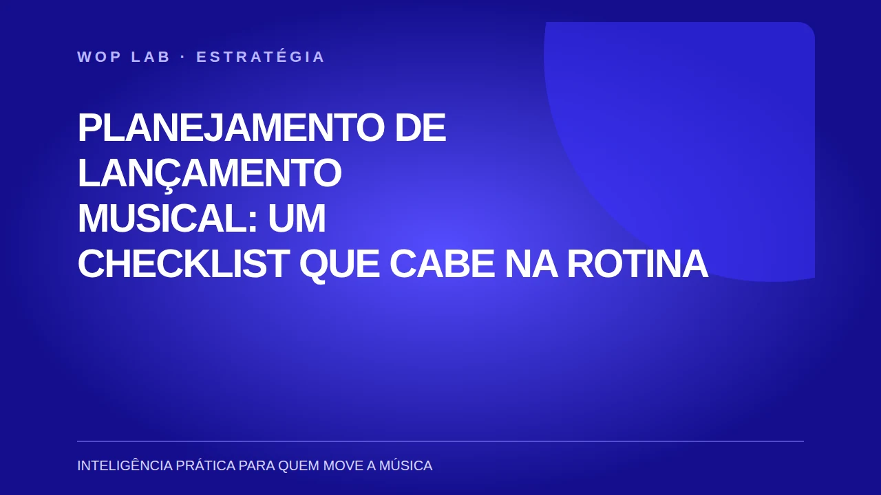 Capa WOP Lab com checklist de planejamento de lançamento musical